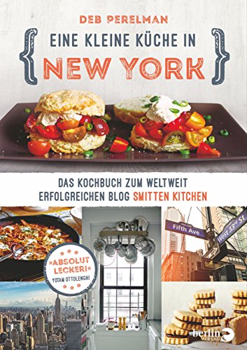  - Eine kleine Küche in New York: Das Kochbuch zum weltweit erfolgreichen Blog »Smitten Kitchen«