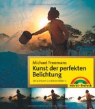  - Der fotografische Blick: Bildkomposition und Gestaltung (Digital fotografieren)