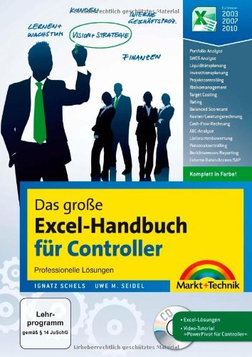  - Das große Excel-Handbuch für Controller, komplett in Farbe: Professionelle Lösungen für Excel 2010, 2007, 2003, komplett in Farbe (Office Einzeltitel)