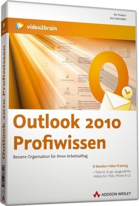  - Outlook 2010 Profiwissen - Bessere Organisation für Ihren Arbeitsalltag (PC+MAC+Linux)