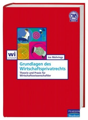  - Grundlagen des Wirtschaftsprivatrecht: Theorie und Praxis für Wirtschaftswissenschaftler