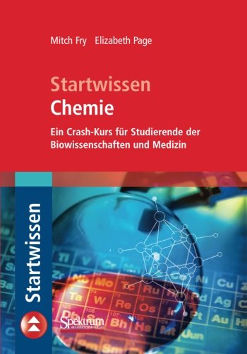  - Startwissen Chemie: Ein Crash-Kurs für Studierende der Biowissenschaften und Medizin (Sav Biowissenschaften) (German Edition)