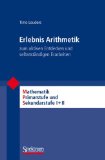  - Erlebnis Elementargeometrie: Ein Arbeitsbuch zum selbstständigen und aktiven Entdecken (Mathematik Primarstufe und Sekundarstufe I + II)