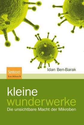  - Kleine Wunderwerke: Die unsichtbare Macht der Mikroben