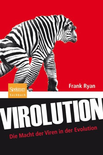  - Virolution: Die Macht der Viren in der Evolution