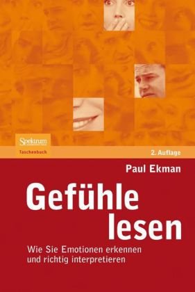 Ekman, Paul - Gefühle lesen: Wie Sie Emotionen erkennen und richtig interpretieren