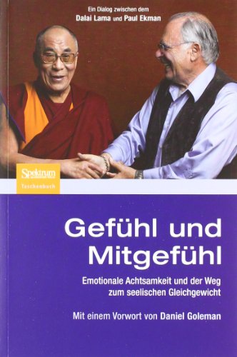  - Gefühl und Mitgefühl: Emotionale Achtsamkeit und der Weg zum seelischen Gleichgewicht