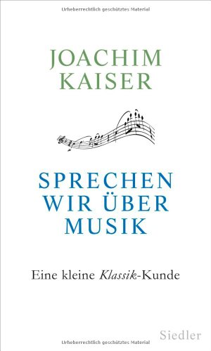  - Sprechen wir über Musik: Eine kleine Klassik-Kunde