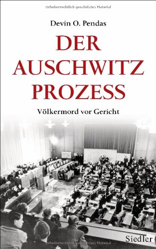  - Der Auschwitz-Prozess: Völkermord vor Gericht