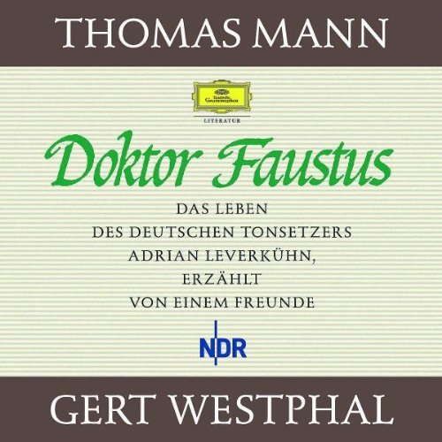  - Doktor Faustus. 22 CDs: Das Leben des Tonsetzers Adrian Leverkühn, erzählt von einem Freunde