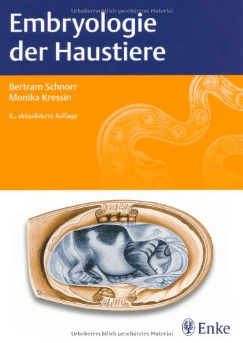  - Embryologie der Haustiere: Ein Kurzlehrbuch