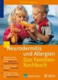  - Neurodermitis, was koche ich für mein Kind? Ein Alltagsratgeber für Eltern