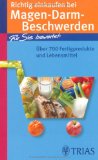  - Köstlich essen für Magen & Darm: Über 90 Rezepte: schonend und bekömmlich