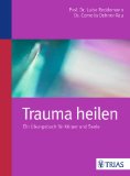  - Psychodynamisch Imaginative Traumatherapie PITT - Das Manual: Ein resilienzorientierter Ansatz in der Psychotraumatologie