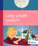  - Schlafen statt Schreien: Das liebevolle Einschlafbuch: Das 10-Schritte-Progamm für ruhige Nächte