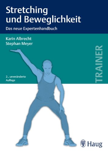  - Stretching und Beweglichkeit: Das neue Expertenhandbuch