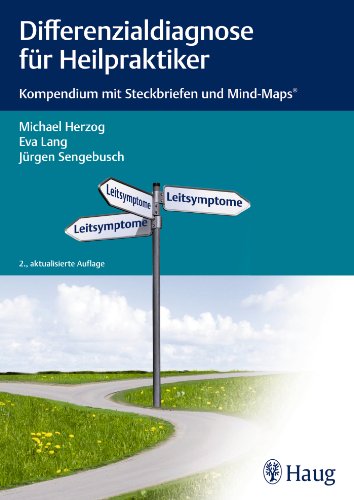  - Differenzialdiagnose für Heilpraktiker: Kompendium mit Steckbriefen und Mind-Maps