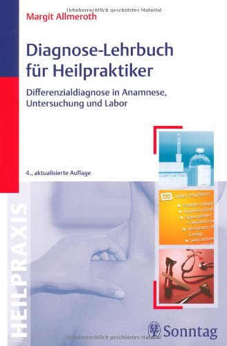  - Diagnose-Lehrbuch für Heilpraktiker: Anamnese, Untersuchung, Labor und Differenzialdiagnose