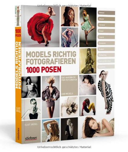  - Models richtig fotografieren - 1000 Posen - Das Handbuch für Fotografen und Models