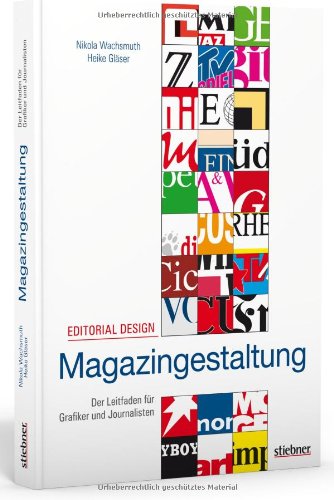  - Editorial Design - Magazingestaltung: Der Leitfaden für Grafiker und Journalisten