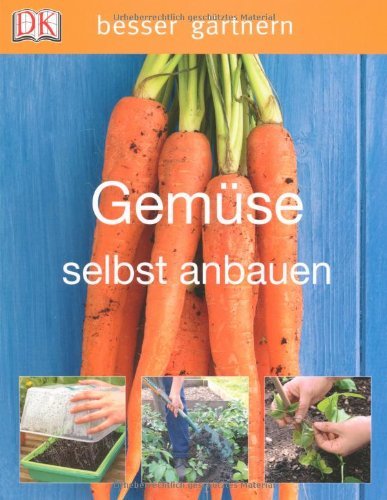  - besser gärtnern - Gemüse selbst anbauen