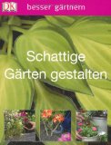  - Schattengärten gestalten: Stimmungsvolle Beetideen für jeden Garten (GU Große Gartenratgeber)