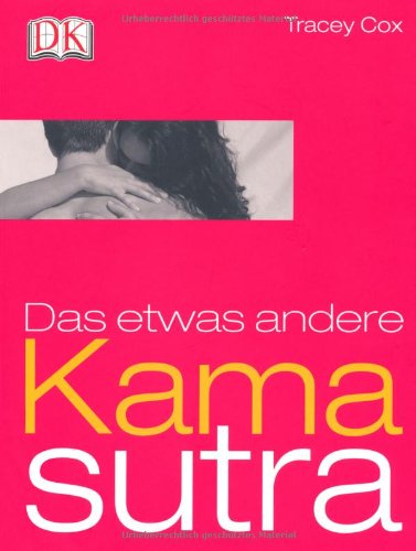  - Das etwas andere Kamasutra