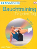  - Die Bauch-weg-Garantie: Top-Übungen für einen flachen Bauch