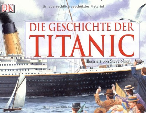  - Die Geschichte der Titanic