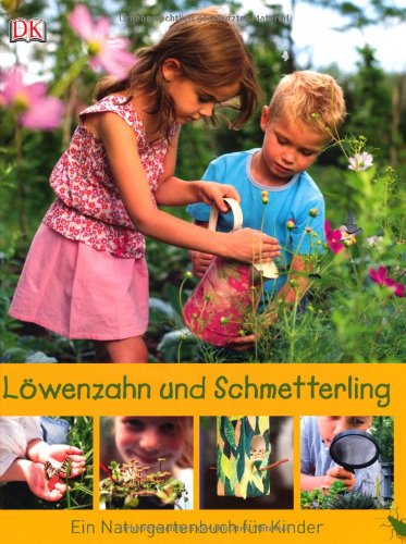  - Löwenzahn und Schmetterling. Ein Naturgartenbuch für Kinder