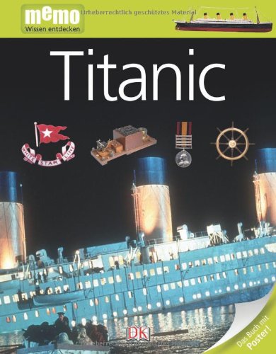  - memo Wissen entdecken, Band 22: Titanic, mit Riesenposter!