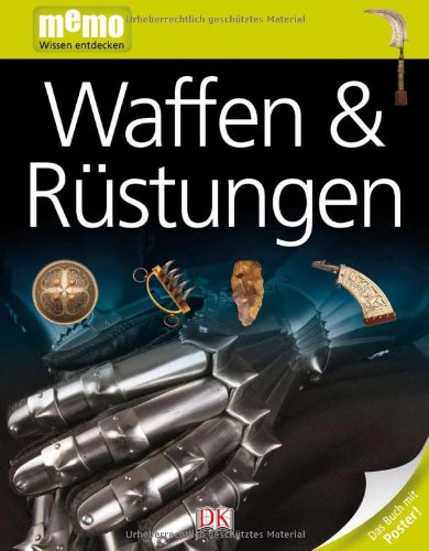  - memo Wissen entdecken, Band 61: Waffen & Rüstungen, mit Riesenposter!