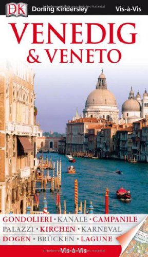  - Venedig und das Veneto: Gondolieri, Karneval, Spaziergänge, Oper, Palazzi, Geschichte, Kirchen, Cafés, Kanäle, Museen, Lagune, Pläne