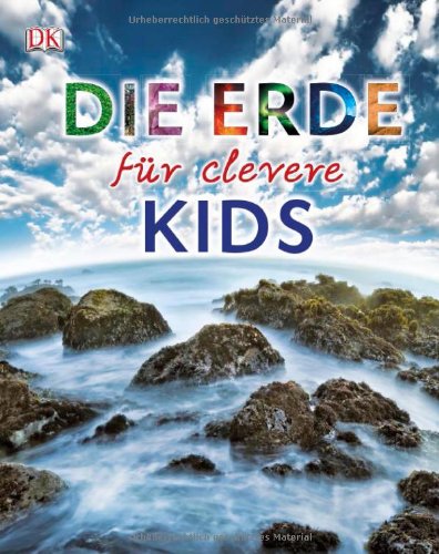  - Die Erde für clevere Kids