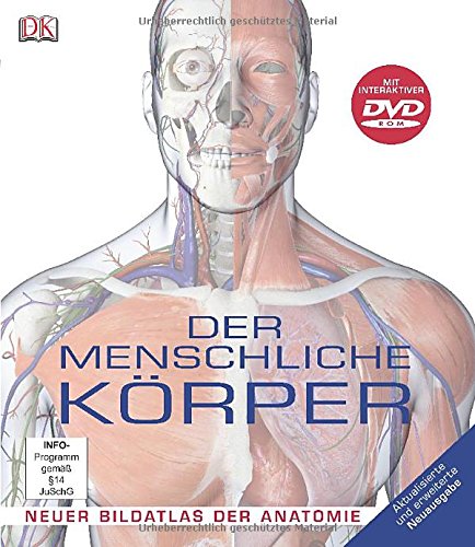  - Der menschliche Körper: Neuer Bildatlas der Anatomie