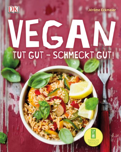  - Vegan: Tut gut - schmeckt gut!