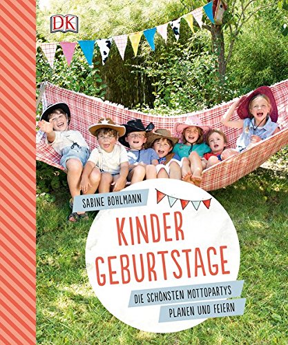  - Kindergeburtstage: Die schönsten Mottopartys planen und feiern