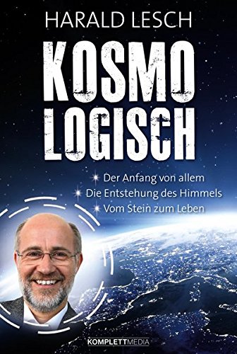  - Kosmologisch: Der Anfang von Allem, Die Entstehung des Himmels, Vom Stein zum Leben