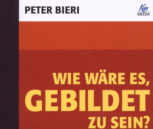  - Wie wäre es, gebildet zu sein, 1 Audio-CD: Bildung als Weltorientierung