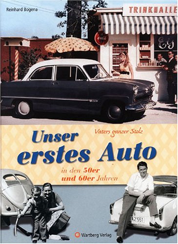  - Vaters ganzer Stolz! Unser erstes Auto in den 50er und 60er Jahren