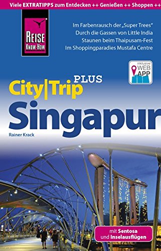  - Reise Know-How CityTrip PLUS Singapur mit Sentosa und Inselausflügen: Reiseführer mit Faltplan und kostenloser Web-App