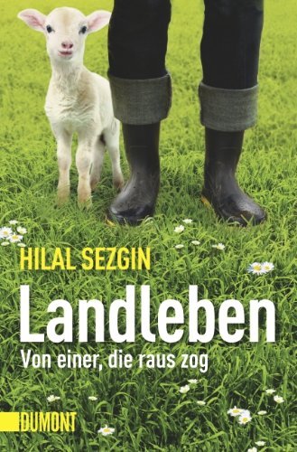  - Landleben: Von einer, die raus zog