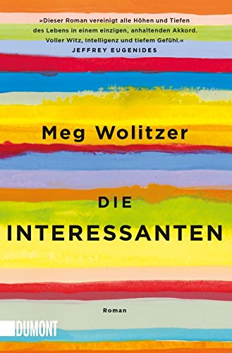 Wolitzer, Meg - Die Interessanten: Roman (Taschenbücher)