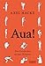 Hacke, Axel - Aua! - Die Geschichte meines Körpers