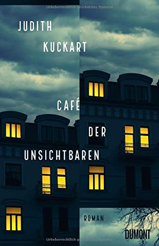 Kuckart, Judith - Cafe der Unsichtbaren