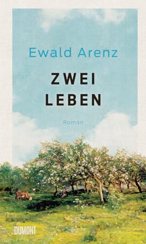 Arenz, Ewald - Zwei Leben: Roman