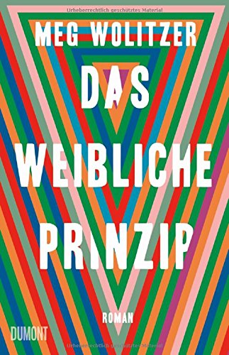 Wolitzer, Meg - Das weibliche Prinzip: Roman