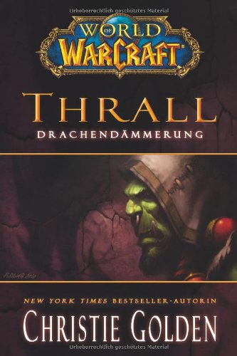  - World of Warcraft. Thrall - Drachendämmerung