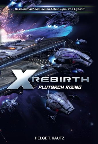  - X Rebirth: Roman zum Game