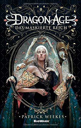  - Dragon Age: Bd. 4: Das maskierte Reich